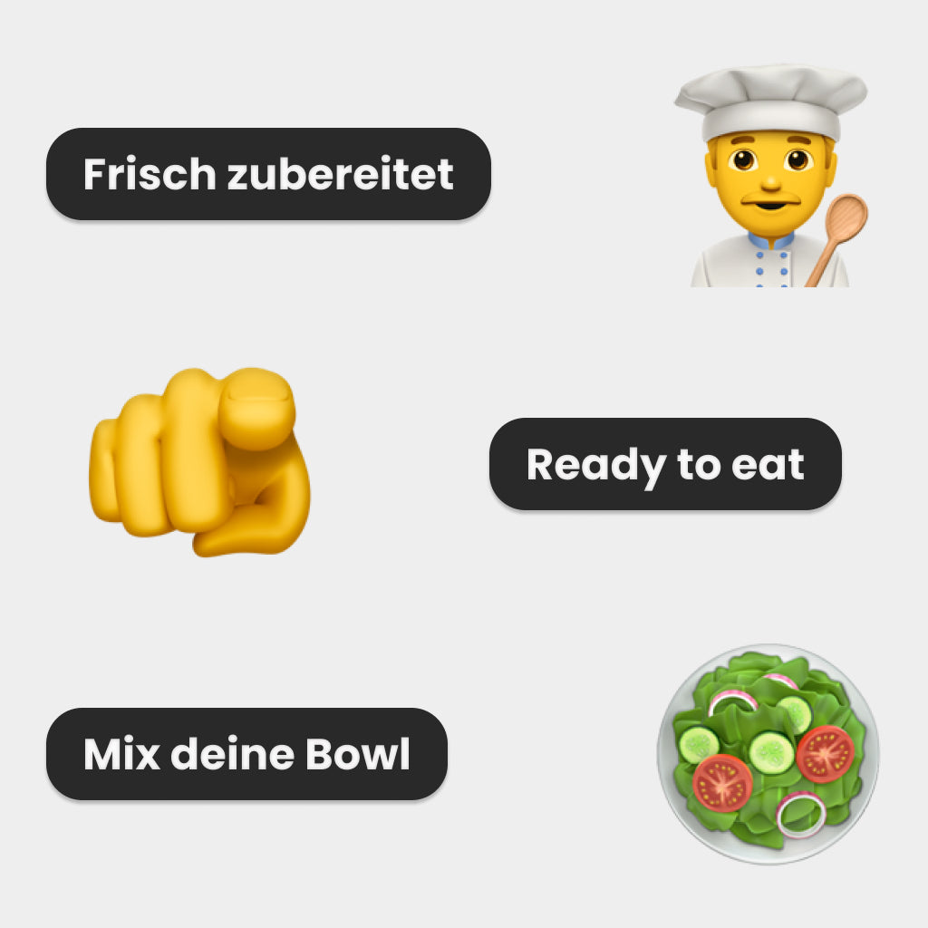 Frisch zubereitet, ready to eat, mix deine Bowl